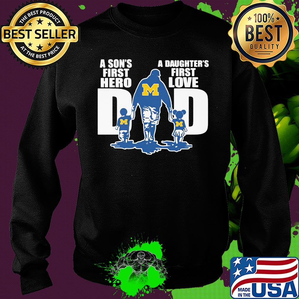 Michigan wolverines a son's first hero a daughter's first love dad happy father's day s Sweater Michigan wolverines a son's first hero a daughter's first love dad happy father's day s Sweater