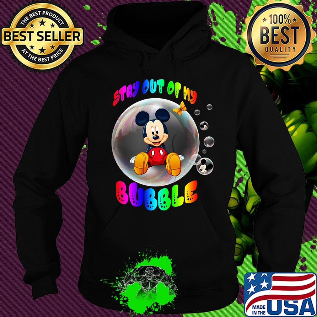 Mickey mouse stay out of my bubble butterfly s Hoodie Mickey mouse stay out of my bubble butterfly s Hoodie
