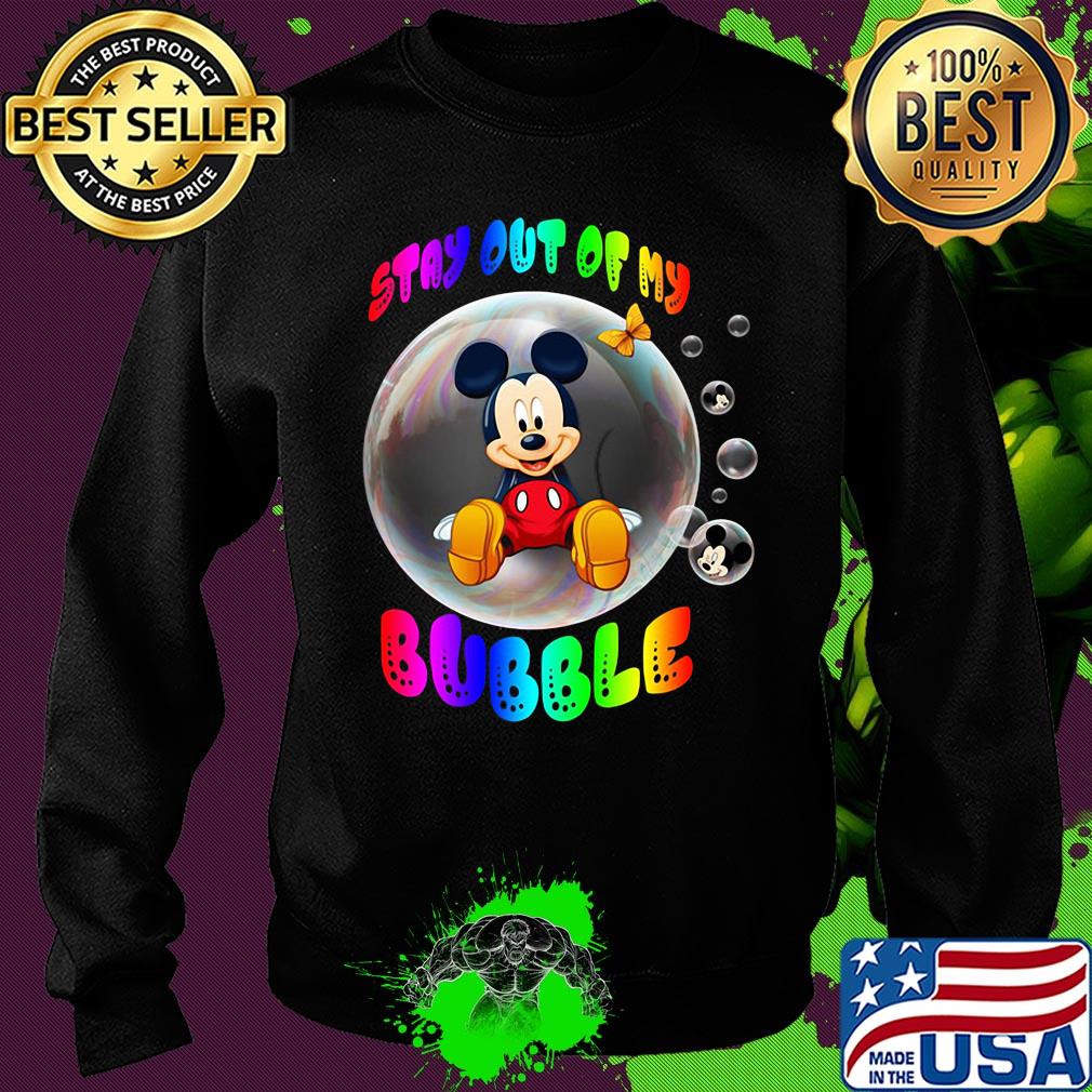 Mickey mouse stay out of my bubble butterfly s Sweater Mickey mouse stay out of my bubble butterfly s Sweater
