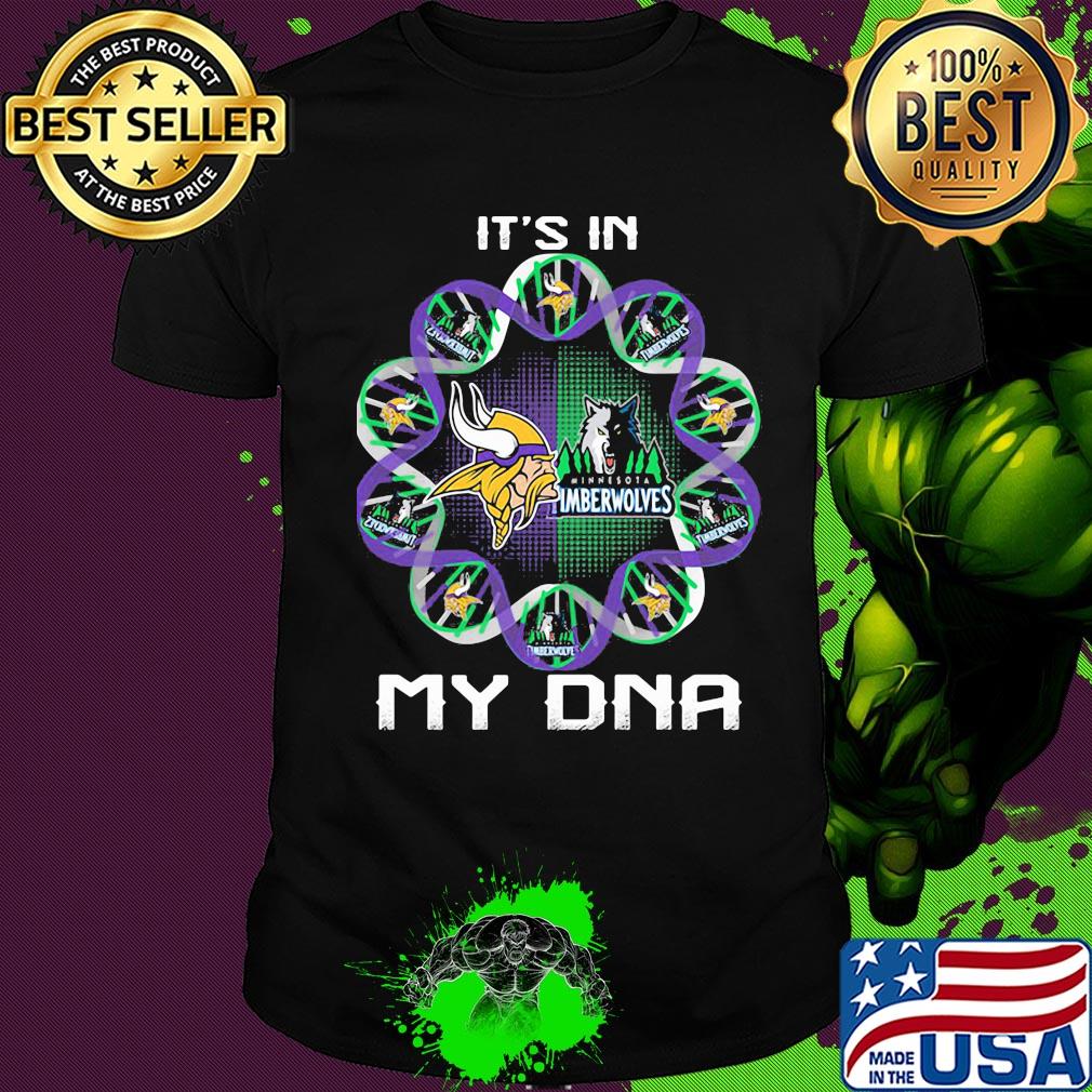 Minnesota vikings vs minnesota timberwolves it’s in my dna shirt