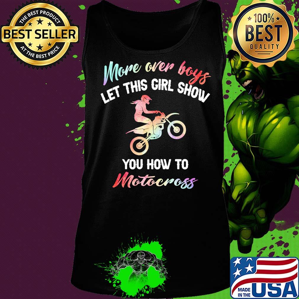 More over boys let this girl show you how to motocross s Tank top More over boys let this girl show you how to motocross s Tank top