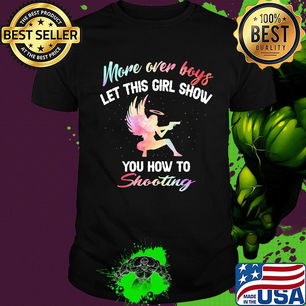 More over boys let this girl show you how to Shooting shirt