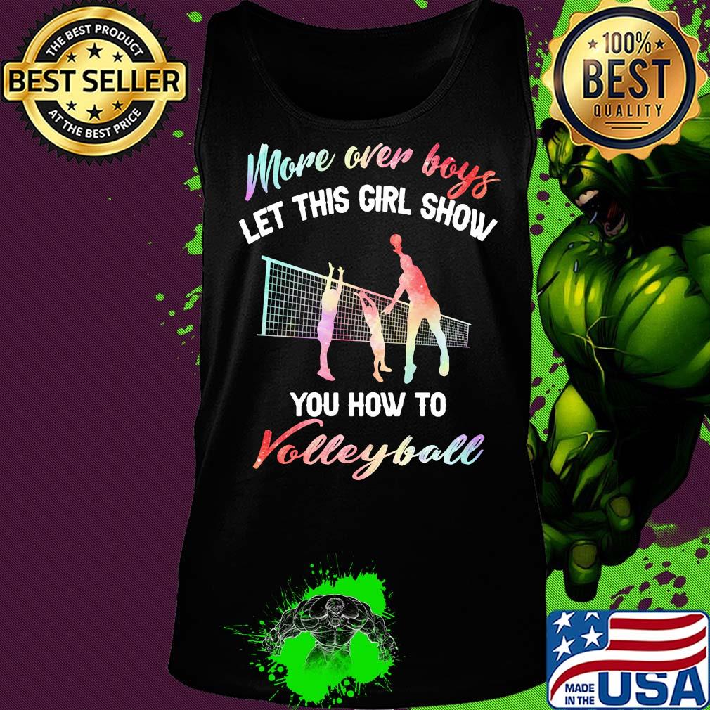 More over boys let this girl show you how to volleyball s Tank top More over boys let this girl show you how to volleyball s Tank top