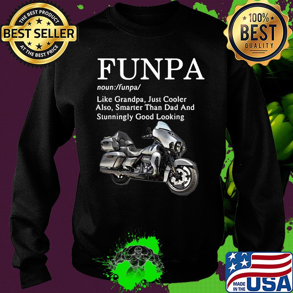 Motorcycle funpa like grandpa just cooler also smarter than dad and stunningly good looking s Sweater Motorcycle funpa like grandpa just cooler also smarter than dad and stunningly good looking s Sweater