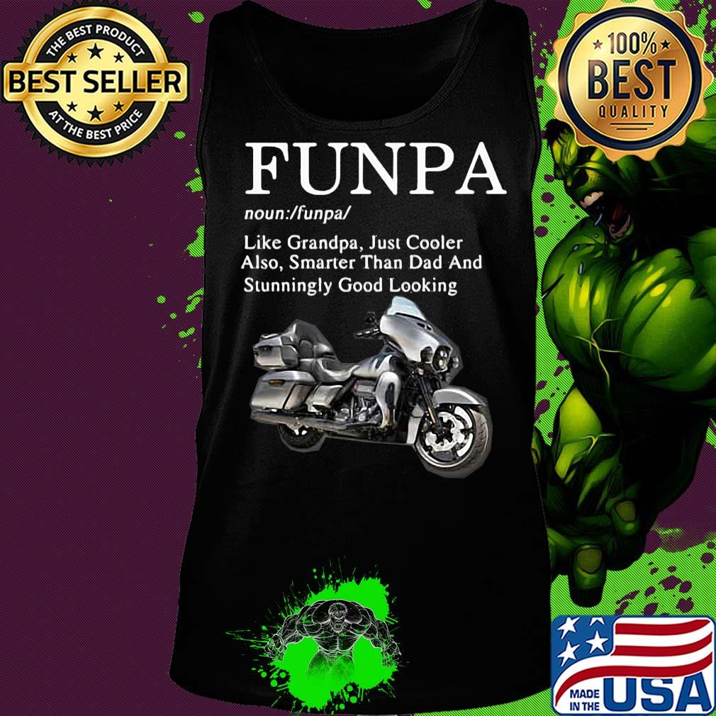 Motorcycle funpa like grandpa just cooler also smarter than dad and stunningly good looking s Tank top Motorcycle funpa like grandpa just cooler also smarter than dad and stunningly good looking s Tank top