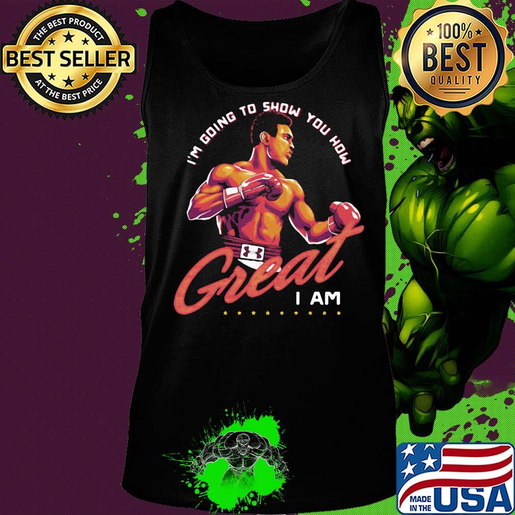Muhammad ali i'm going to show you how great i am s Tank top Muhammad ali i'm going to show you how great i am s Tank top