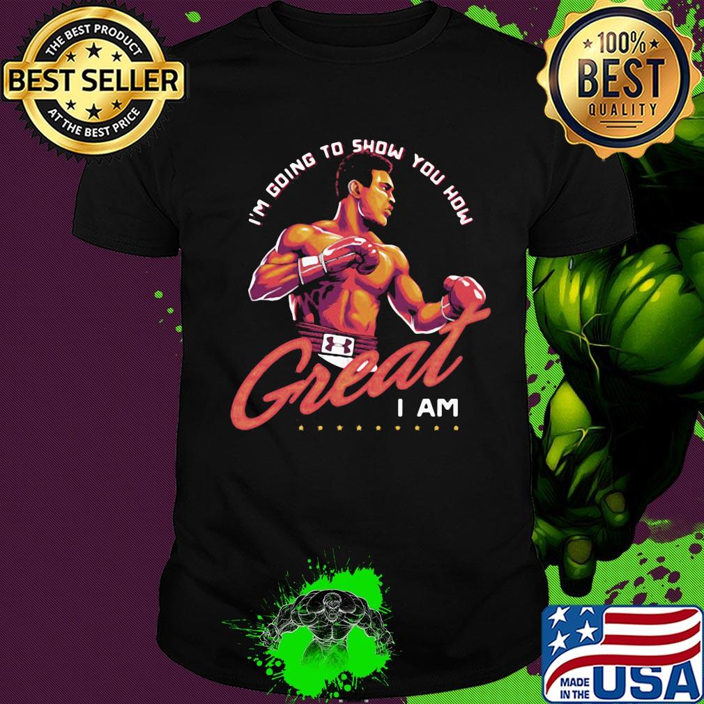 Muhammad ali i'm going to show you how great i am shirt