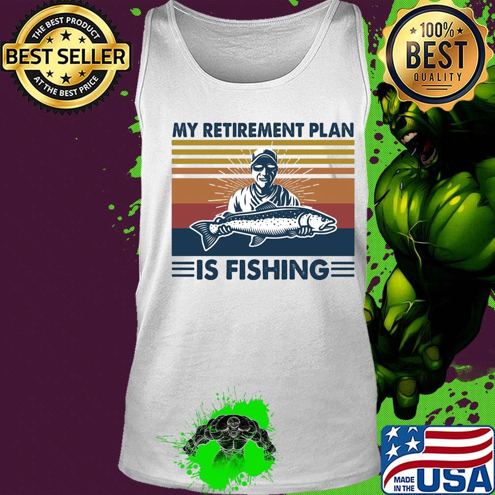 My retirement plan is fishing vintage s Tank top My retirement plan is fishing vintage s Tank top