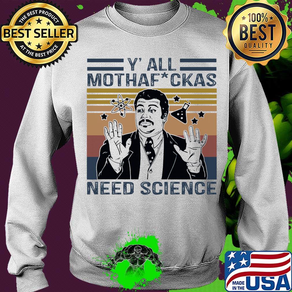 Neil degrasse tyson y'all mothafuckas need science star vintage s Sweater Neil degrasse tyson y'all mothafuckas need science star vintage s Sweater