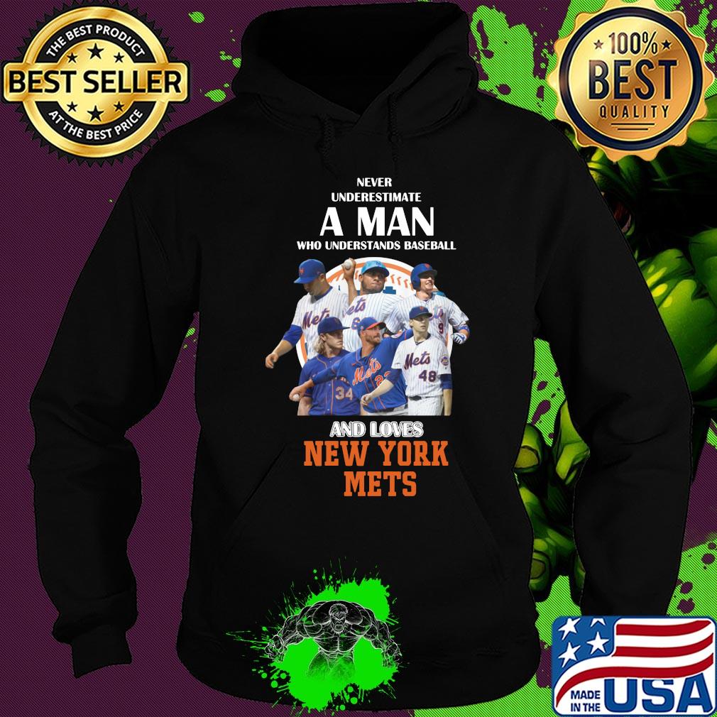 Never underestimate a man who understands baseball and loves new york mets baseball s Hoodie Never underestimate a man who understands baseball and loves new york mets baseball s Hoodie