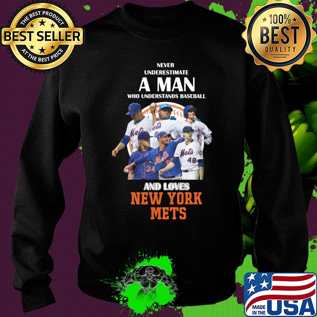 Never underestimate a man who understands baseball and loves new york mets baseball s Sweater Never underestimate a man who understands baseball and loves new york mets baseball s Sweater