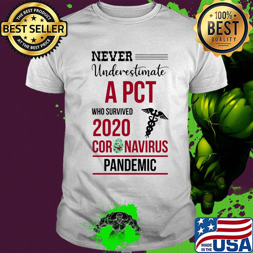 Never underestimate a PCT who survived 2020 coronavirus pandemic shirt
