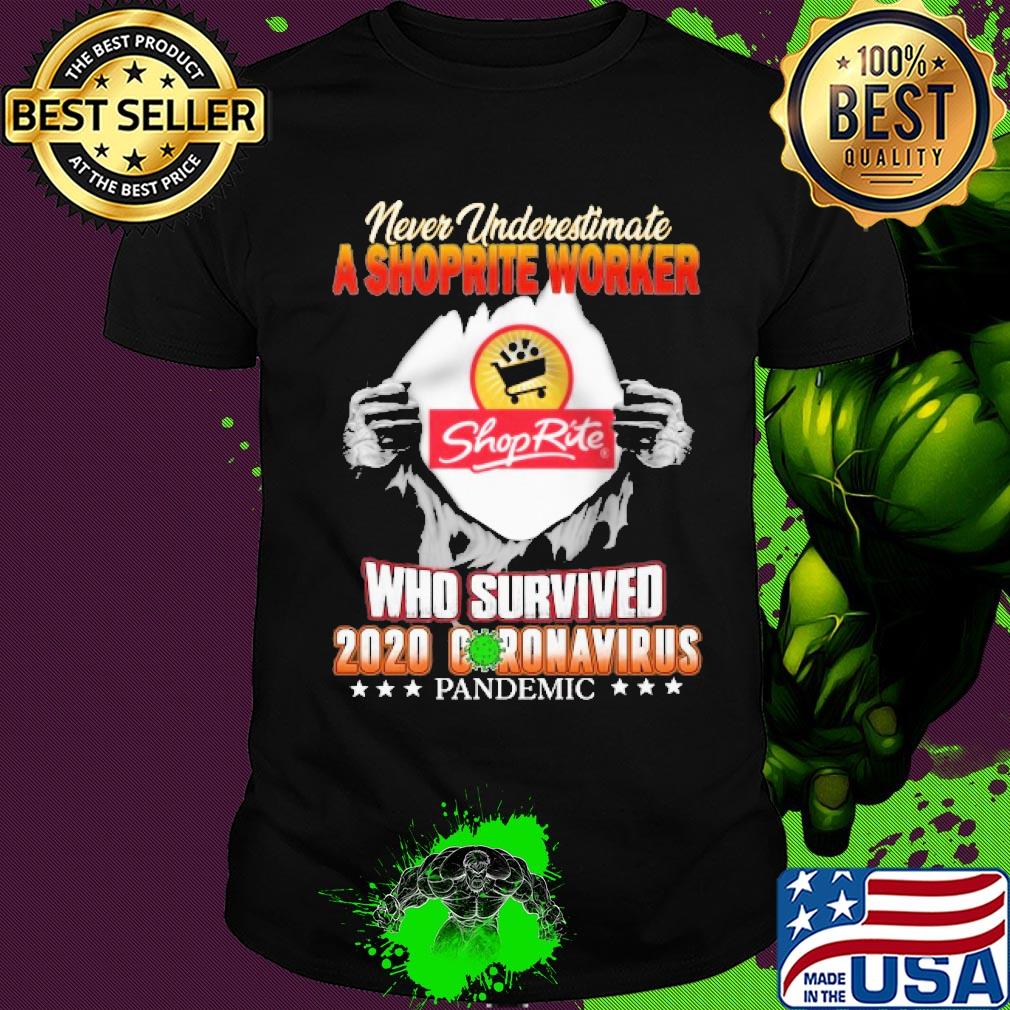 Never underestimate a shoprite worker shoprite who survivedshirt