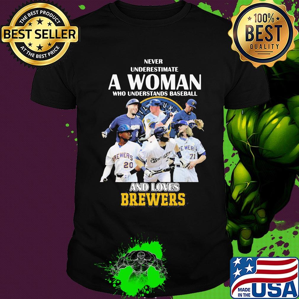 Never underestimate a woman who understands baseball and loves milwaukee brewers shirt