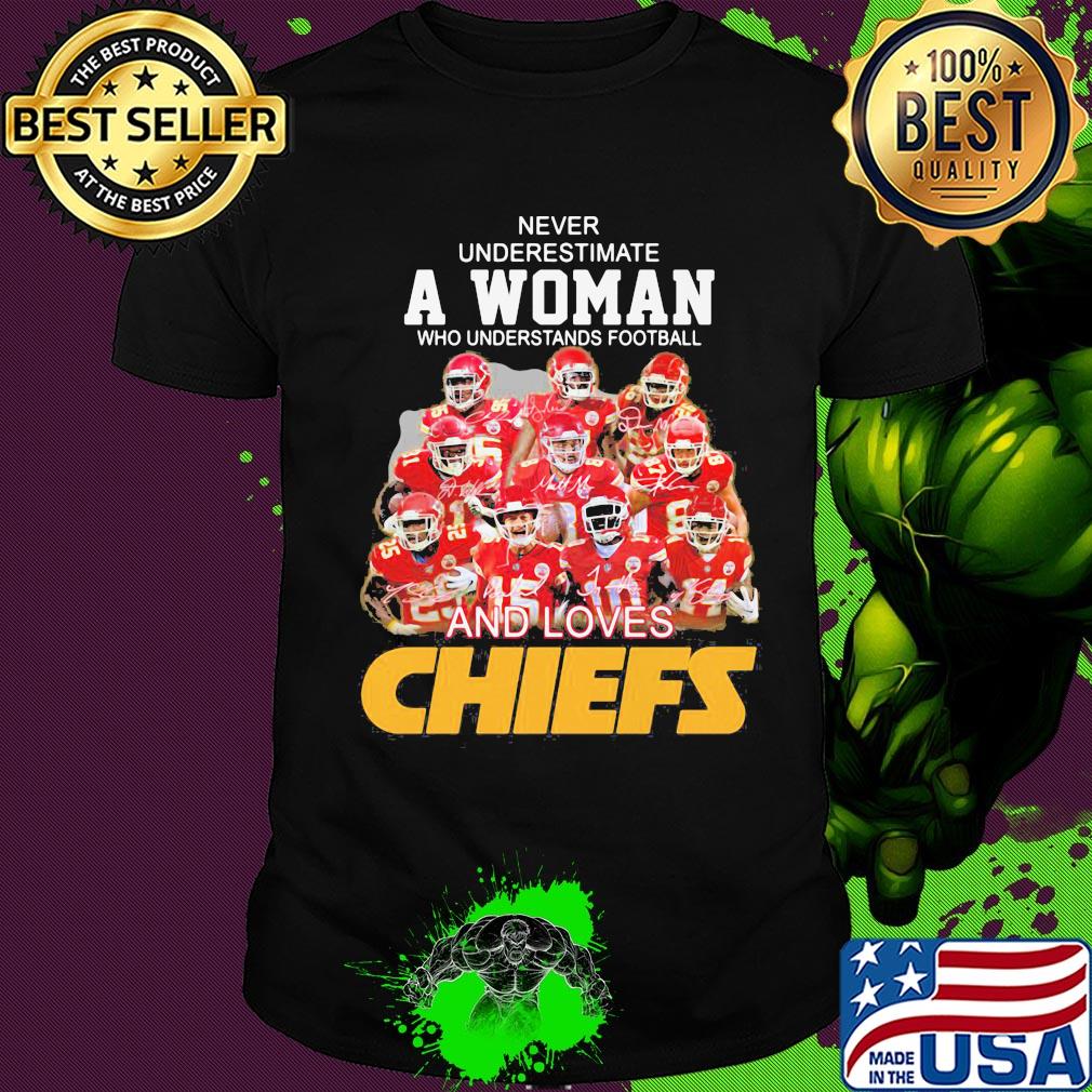 Never underestimate a woman who understands football and loves Chiefs signature shirt