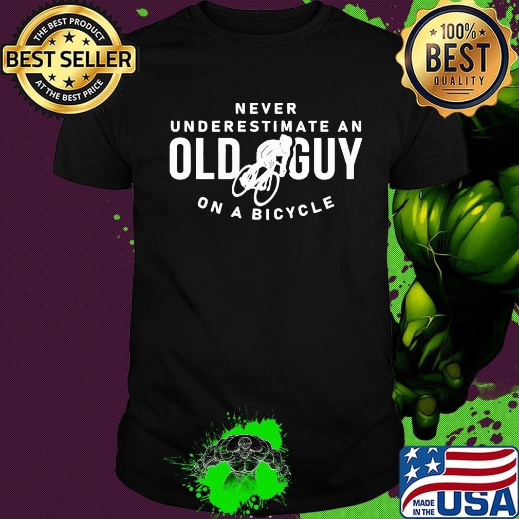 Never underestimate an old guy on a bicycle shirt
