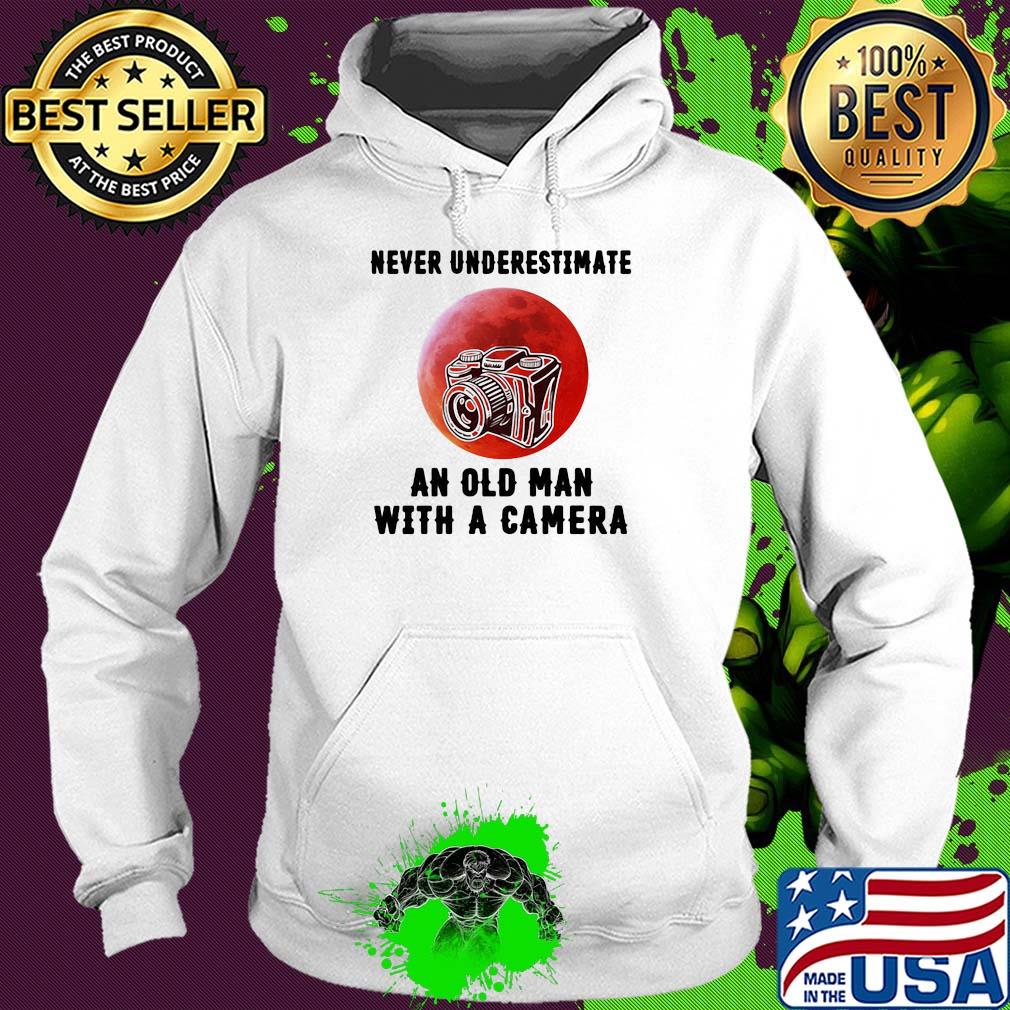 Never underestimate an old man with a came s Hoodie Never underestimate an old man with a came s Hoodie