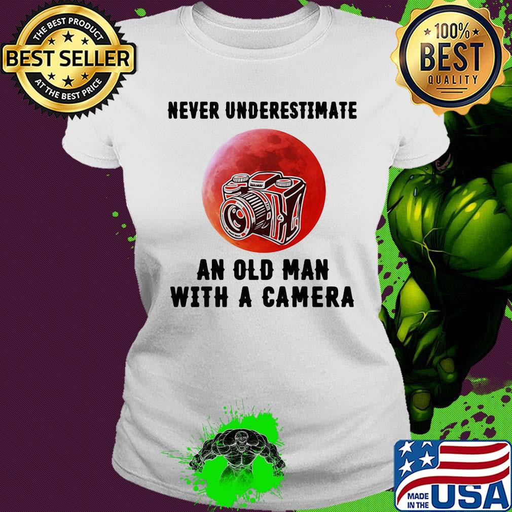 Never underestimate an old man with a came s Ladies tee Never underestimate an old man with a came s Ladies tee