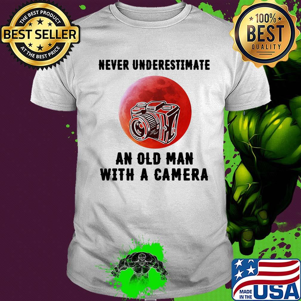 Never underestimate an old man with a came shirt Never underestimate an old man with a came shirt