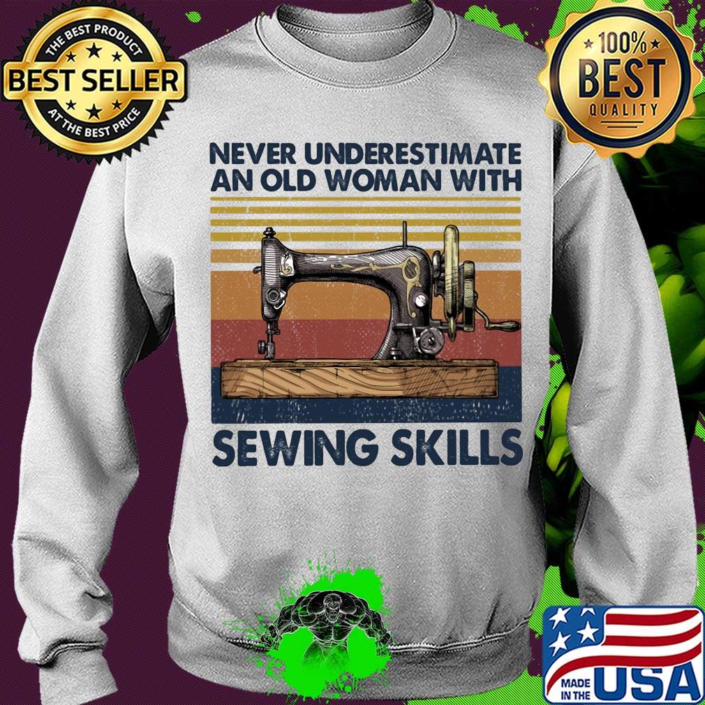 Never underestimate an old woman with sewing skills vintage s Sweater Never underestimate an old woman with sewing skills vintage s Sweater
