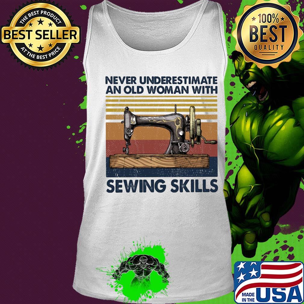 Never underestimate an old woman with sewing skills vintage s Tank top Never underestimate an old woman with sewing skills vintage s Tank top