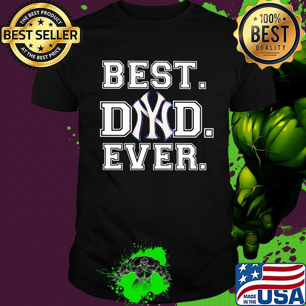 New York Yankees best Dad ever shirt