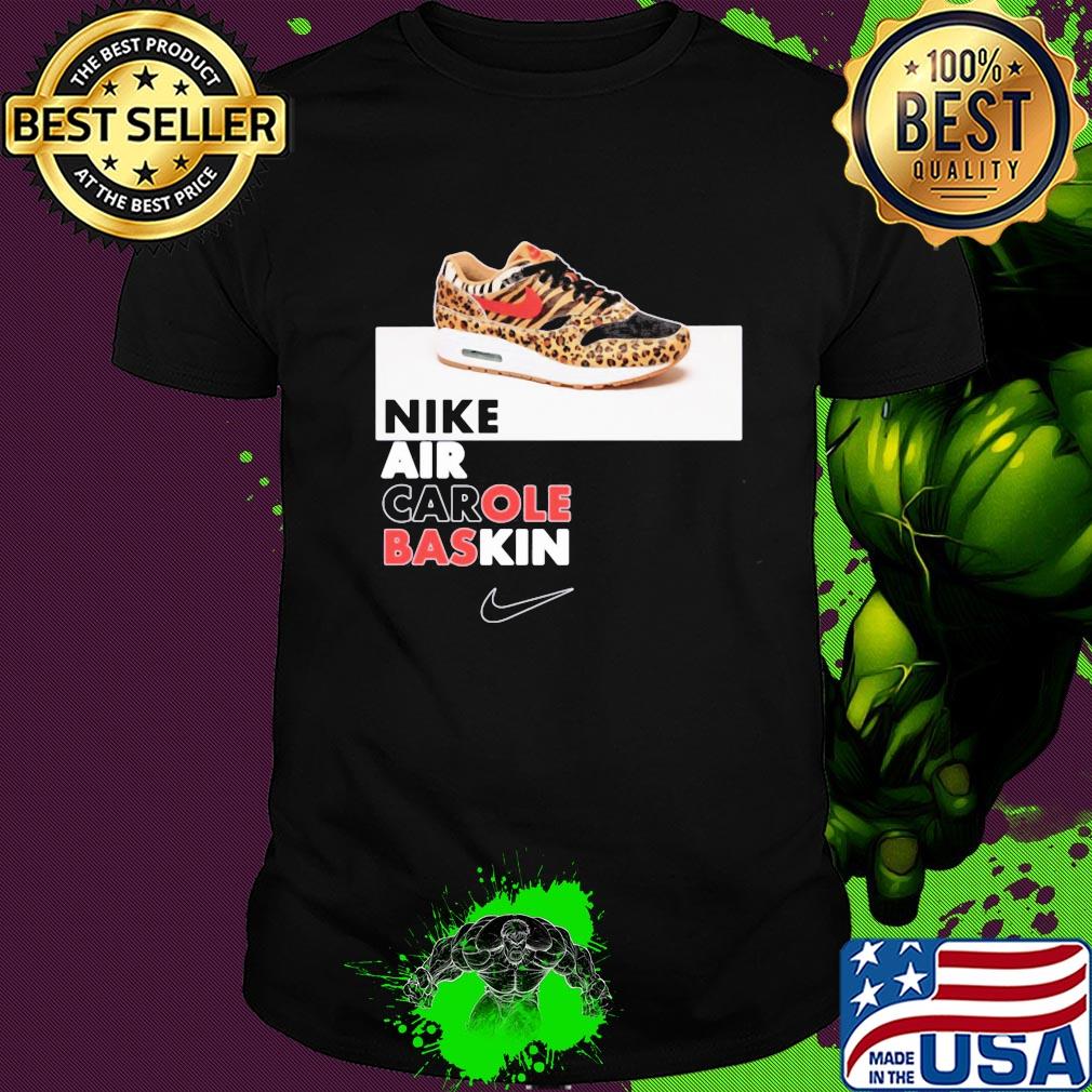 Nike air carole baskin shirt