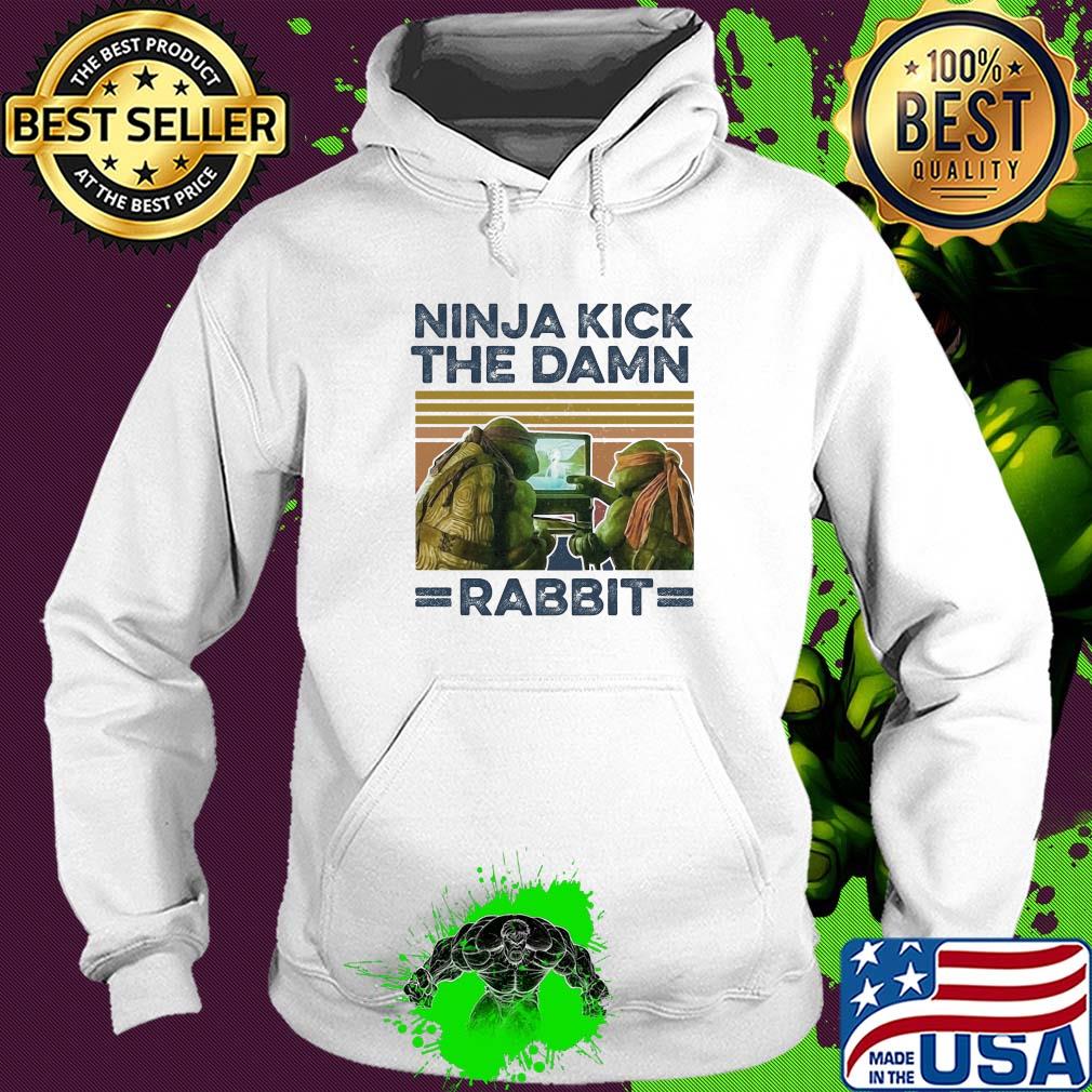 Ninja kick the damn rabbit vintage s Hoodie Ninja kick the damn rabbit vintage s Hoodie
