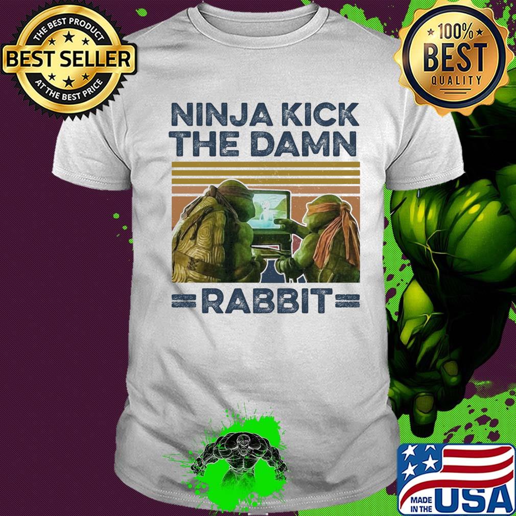 Ninja kick the damn rabbit vintage shirt Ninja kick the damn rabbit vintage shirt