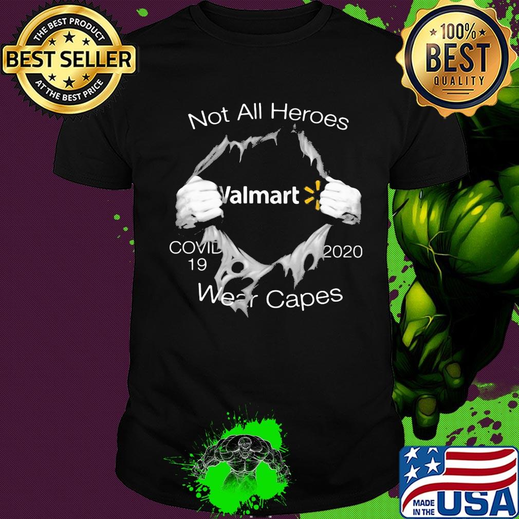 Not all heroes covid 19 walmart 2020 wear capes shirt