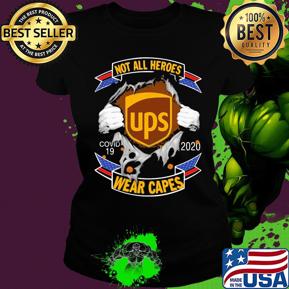 Not all heroes ups Covid-19 2020 wear capes hand s Ladies tee Not all heroes ups Covid-19 2020 wear capes hand s Ladies tee