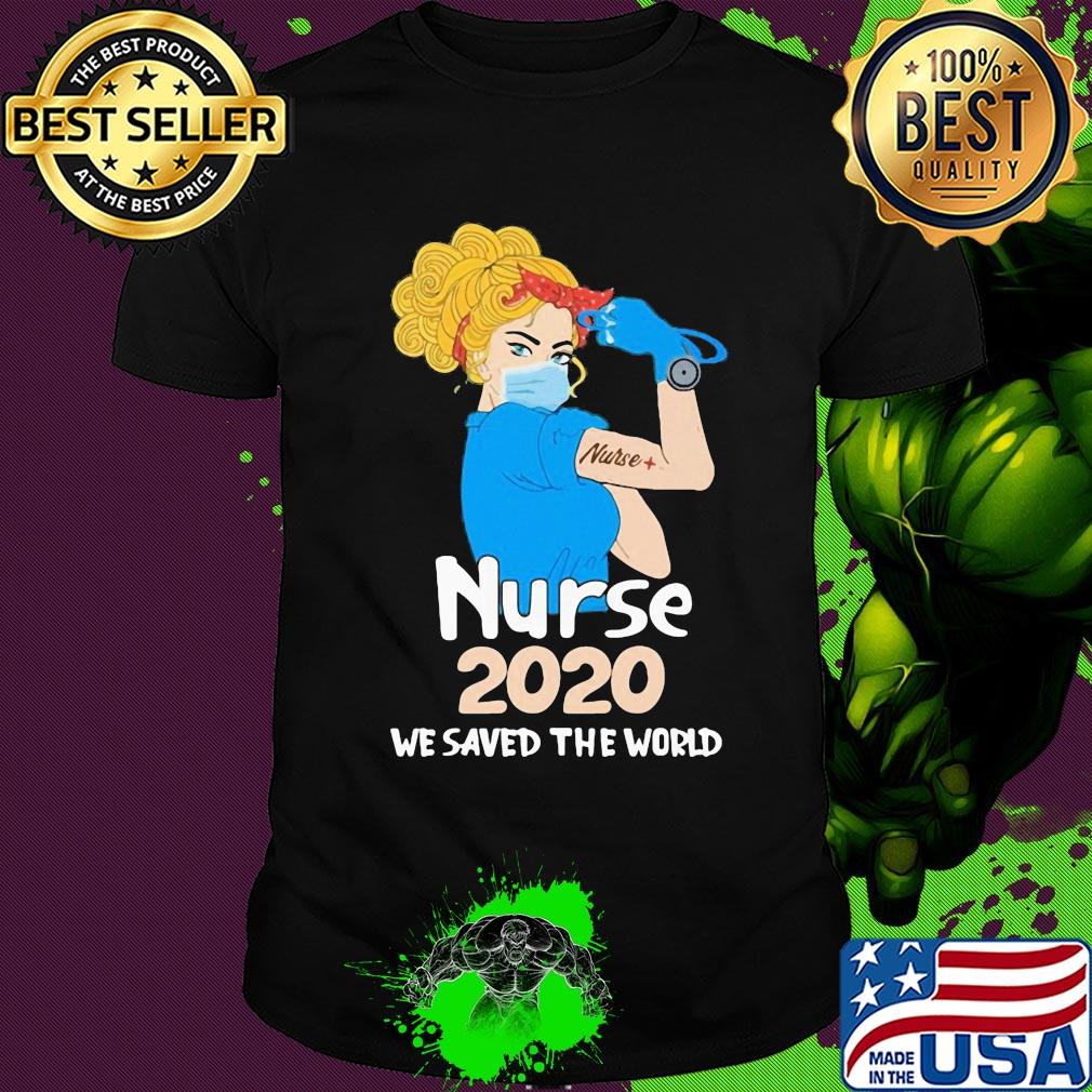 Nurse 2020 we saved the world mask shirt
