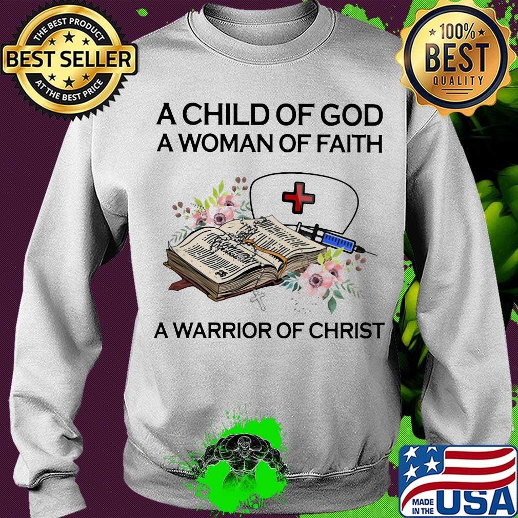 Nurse a child of god a woman of faith a warrior of christ flowers s Sweater Nurse a child of god a woman of faith a warrior of christ flowers s Sweater
