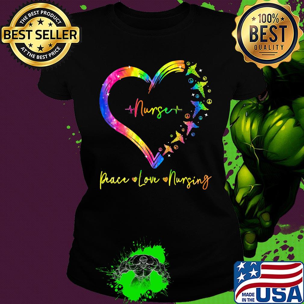 Nurse peace love nursing heart s Ladies tee Nurse peace love nursing heart s Ladies tee