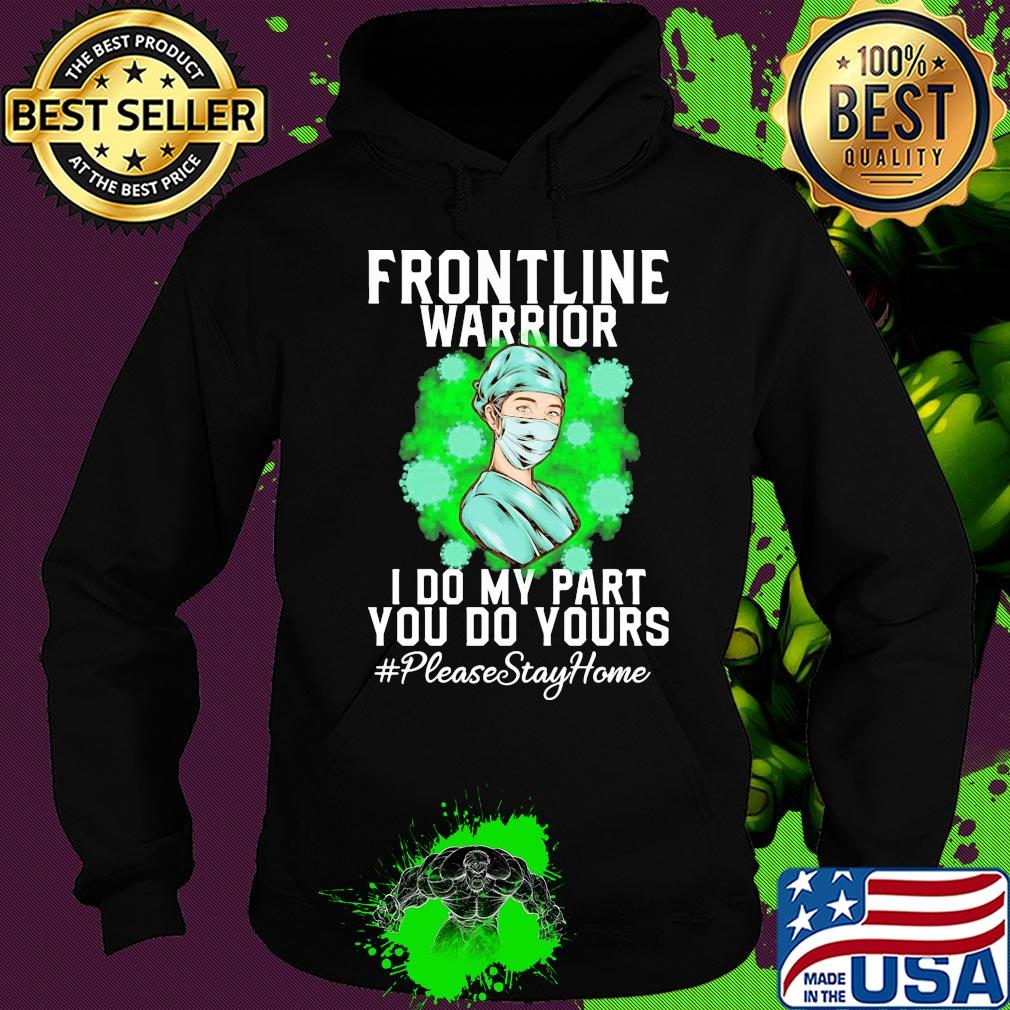 Nurse wear mask frontline warrior i do my part you do yours please stay home coronavirus s Hoodie Nurse wear mask frontline warrior i do my part you do yours please stay home coronavirus s Hoodie