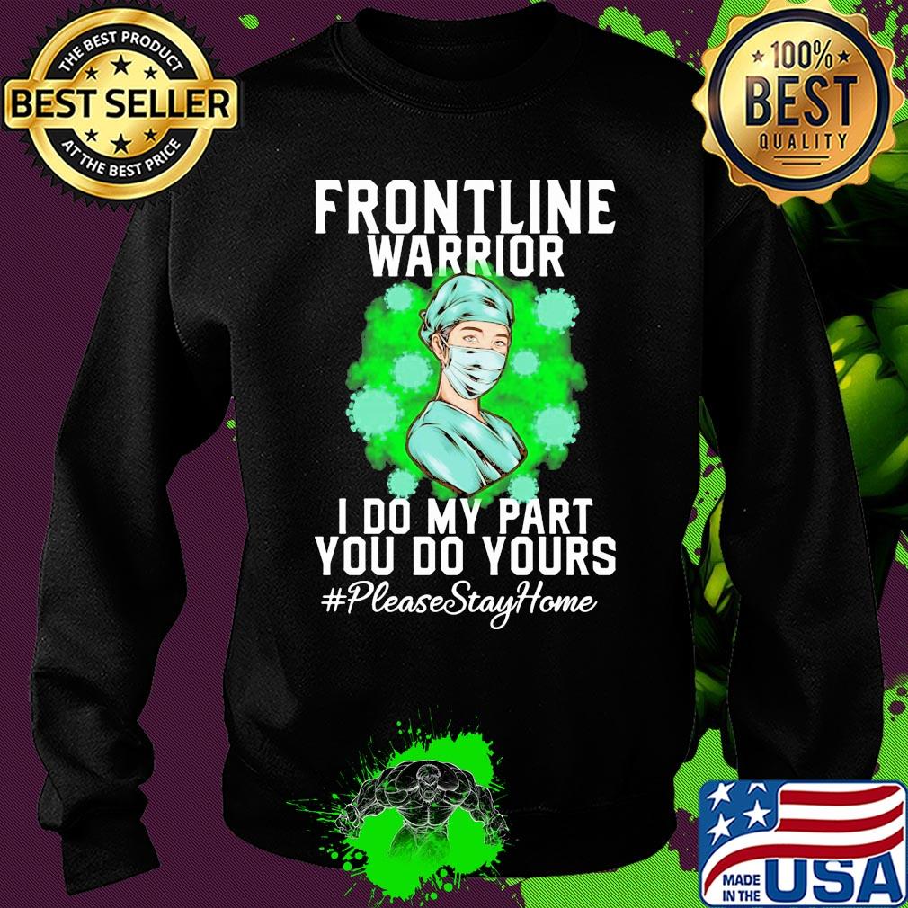 Nurse wear mask frontline warrior i do my part you do yours please stay home coronavirus s Sweater Nurse wear mask frontline warrior i do my part you do yours please stay home coronavirus s Sweater