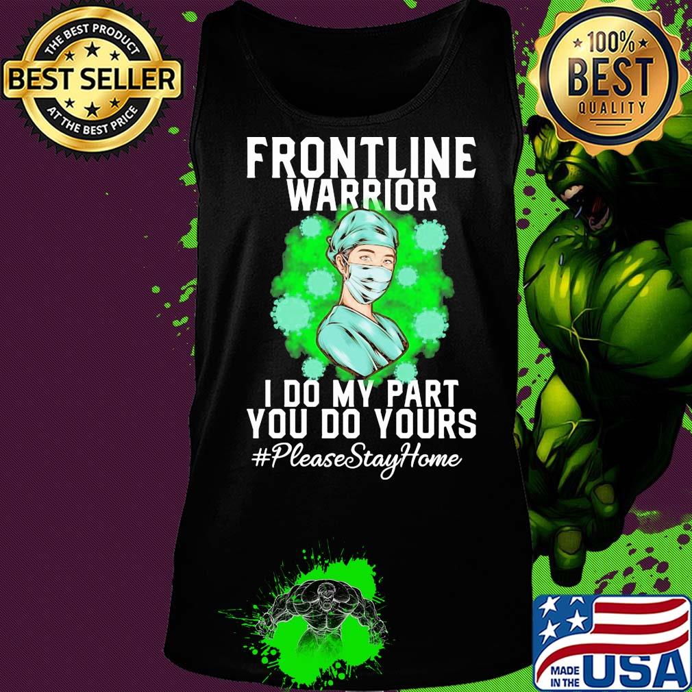 Nurse wear mask frontline warrior i do my part you do yours please stay home coronavirus s Tank top Nurse wear mask frontline warrior i do my part you do yours please stay home coronavirus s Tank top