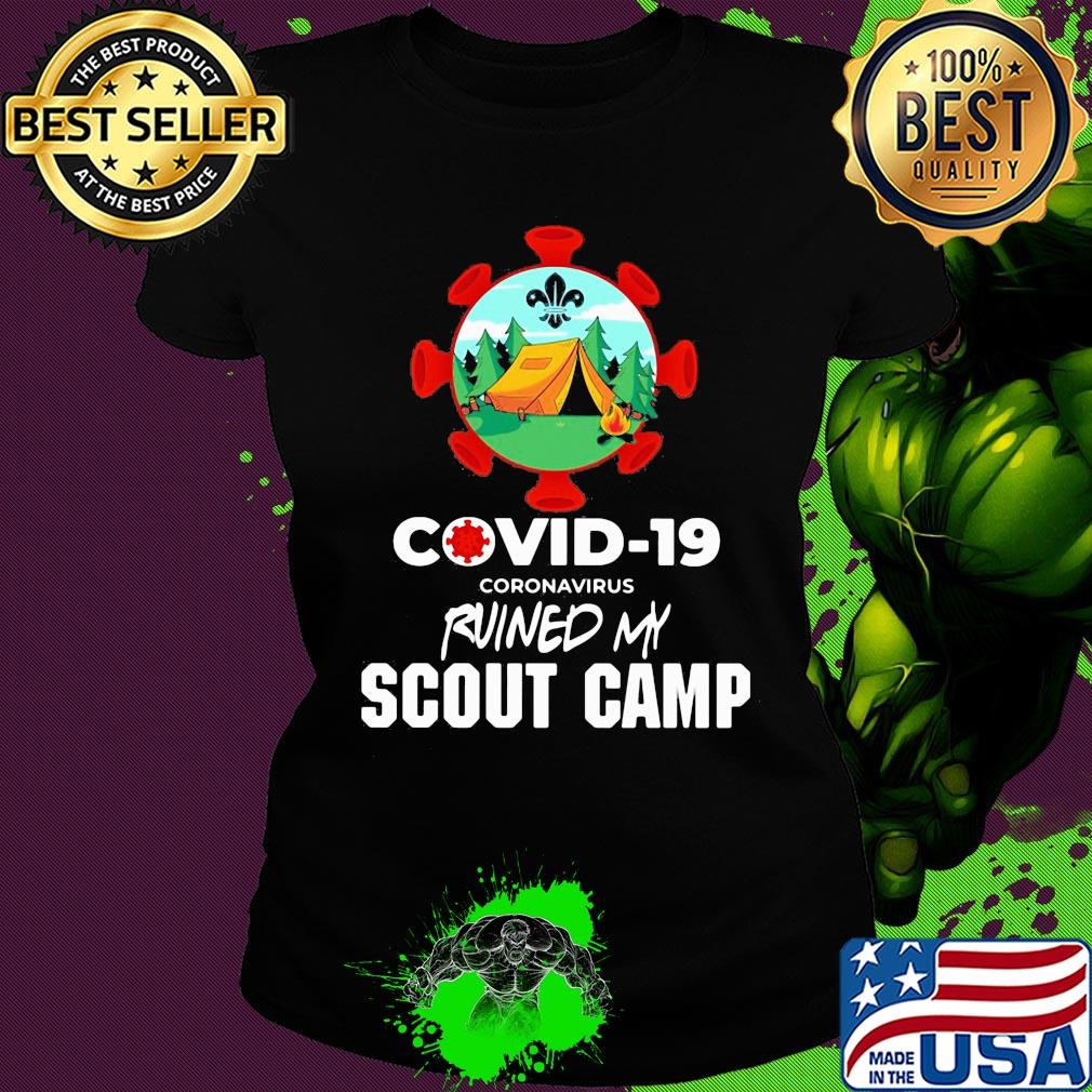 Official covid-19 coronavirus ruined my scout camp s Ladies tee Official covid-19 coronavirus ruined my scout camp s Ladies tee