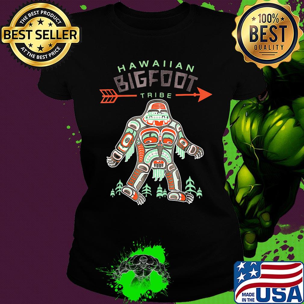 Official Hawaiian bigfoot tribe s Ladies tee Official Hawaiian bigfoot tribe s Ladies tee