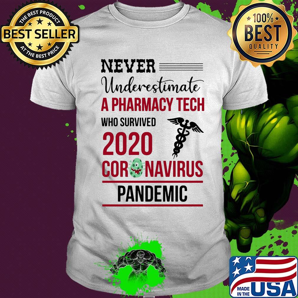 Official Never underestimate a pharmacy tech who survived 2020 coronavirus pandemic shirt