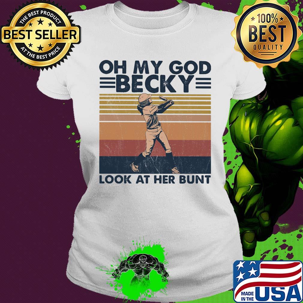 Oh my God becky look at her bunt vintage s Ladies tee Oh my God becky look at her bunt vintage s Ladies tee