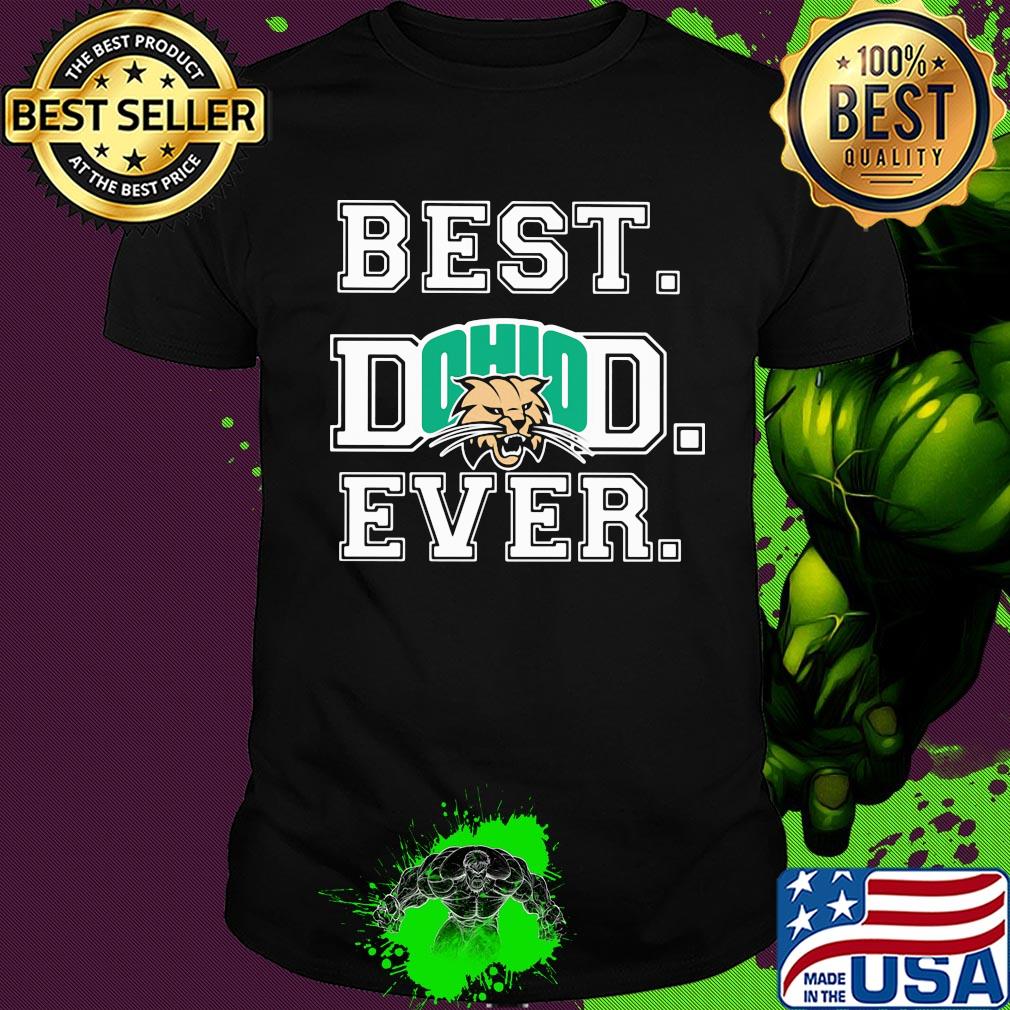 Ohio Bobcats best Dad ever shirt