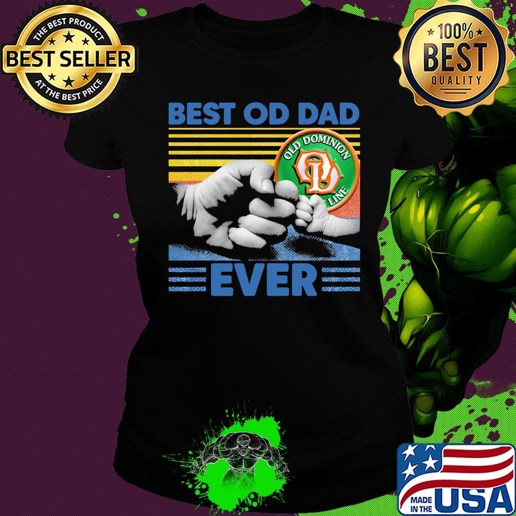 Old dominion freight line best of dad ever happy fathers day vintage s Ladies tee Old dominion freight line best of dad ever happy fathers day vintage s Ladies tee