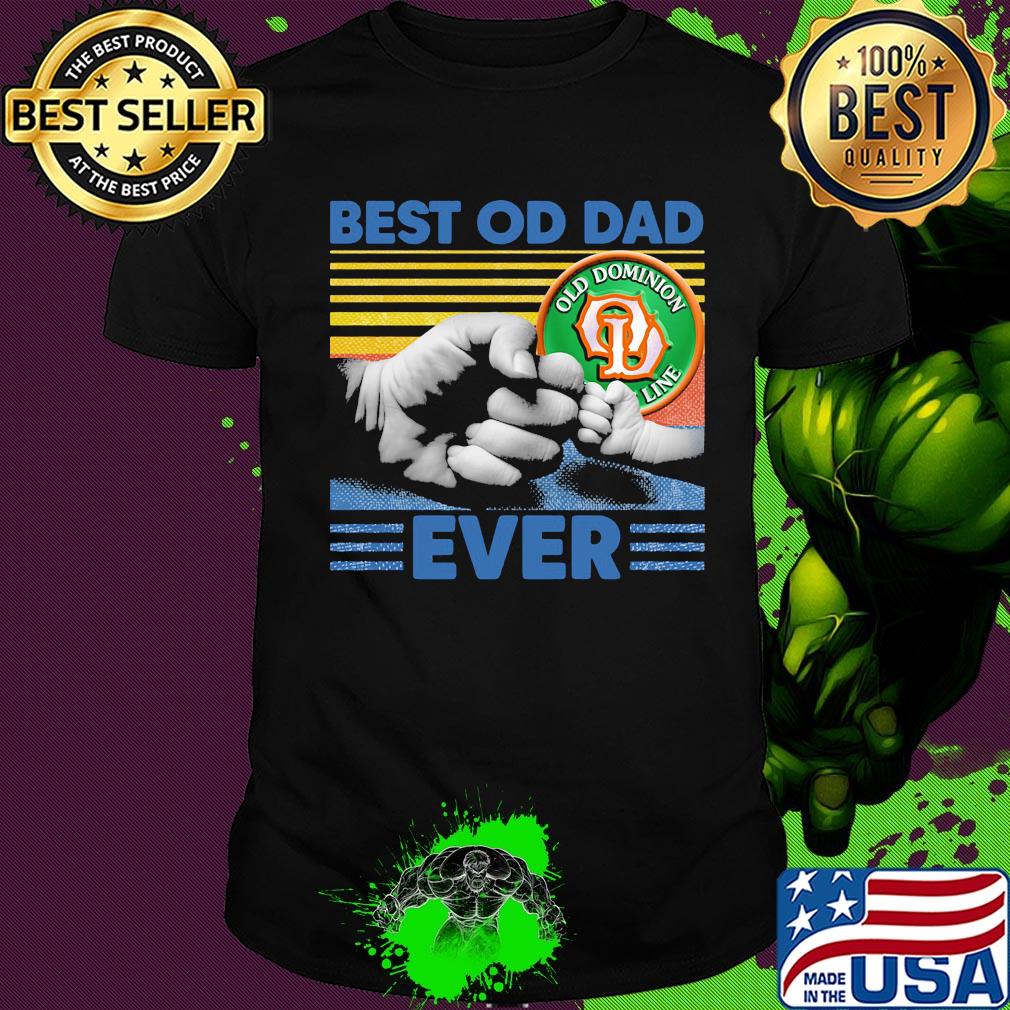 Old dominion freight line best of dad ever happy fathers day vintage shirt