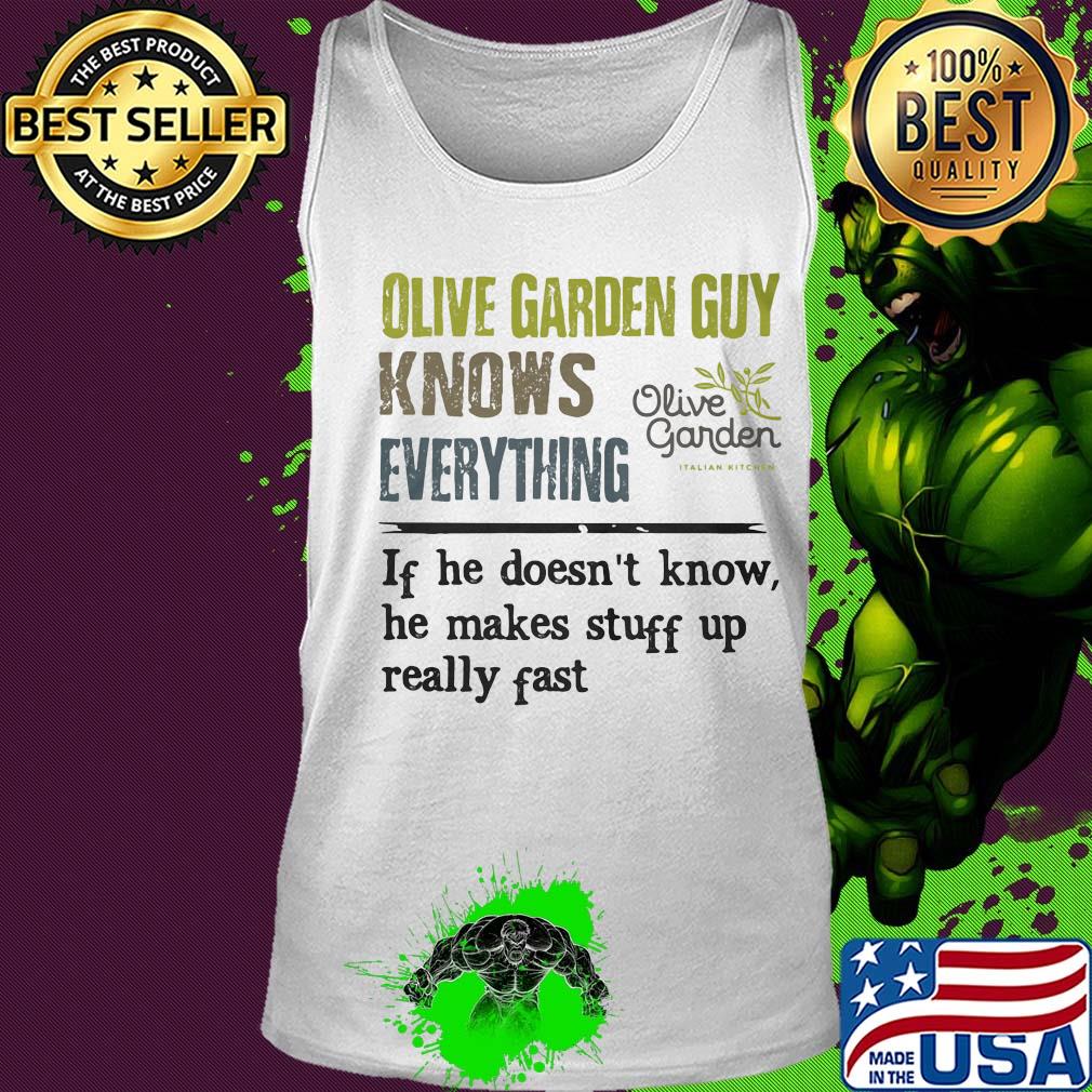 Olive garden guy knows everything if he doesn't know he makes stuff up really fast s Tank top Olive garden guy knows everything if he doesn't know he makes stuff up really fast s Tank top