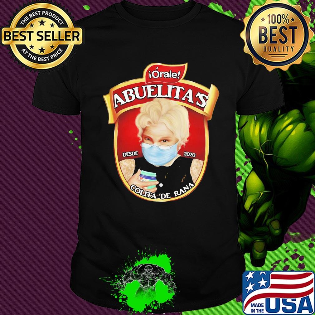 Orale abuelita's colita de rana mask covid-19 shirt