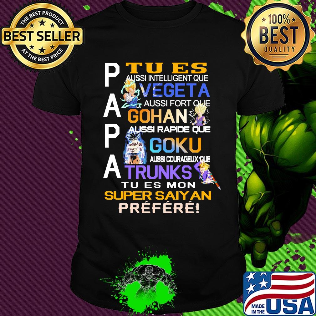 Papa tu es vegeta gohan goku trunks super saiyan prefere shirt