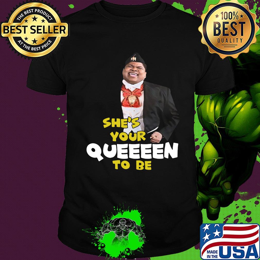 Paul Bates She's your queeeen to be shirt