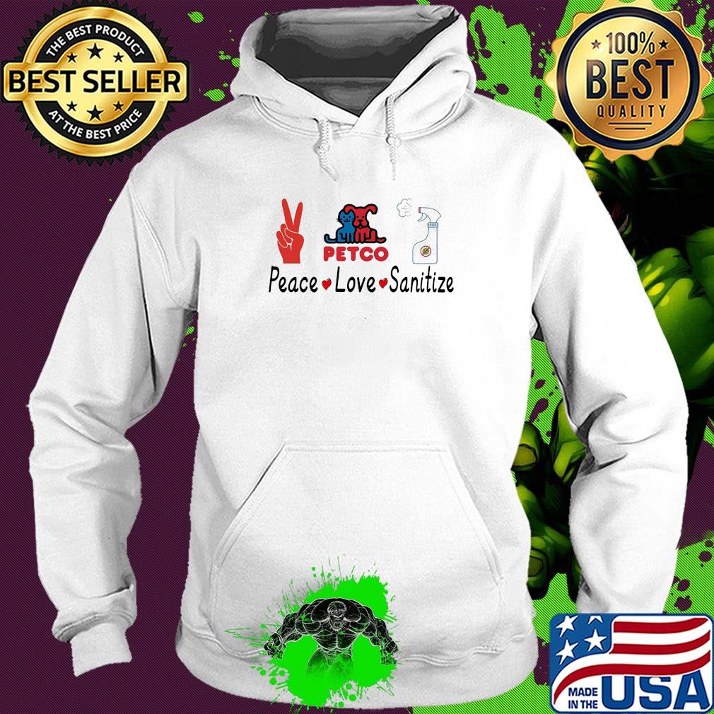Petco peace love sanitize covid-19 s Hoodie Petco peace love sanitize covid-19 s Hoodie