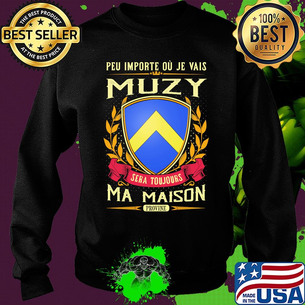 Peu importe ou je vais muzy sera toujours ma maison provine s Sweater Peu importe ou je vais muzy sera toujours ma maison provine s Sweater